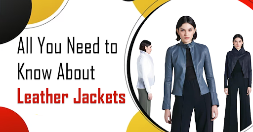 All You Need to Know About Leather Jackets