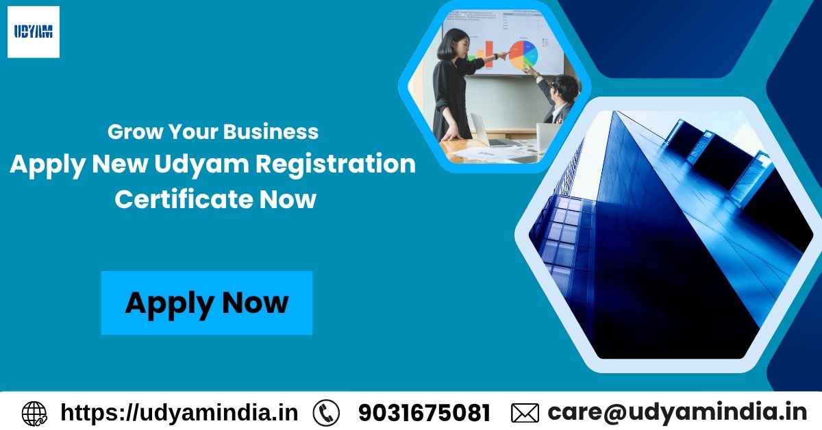 Grow Your Business: Apply New Udyam Registration Certificate Now
