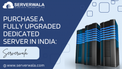 Purchase a Fully Upgraded Dedicated Server in India: Serverwala 