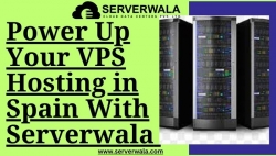 Power Up Your VPS Hosting in Spain With Serverwala 