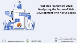 Rust Web Framework 2023: Navigating the Future of Web Development with Novus Logics