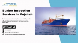 Focal Shipping: Bunker Inspection Services In Fujairah