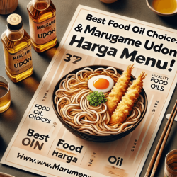 Best Food Oil Choices & Marugame Udon Harga Menu