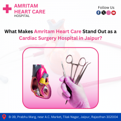 What Makes Amritam Heart Care Stand Out as a Cardiac Surgery Hospital in Jaipur?