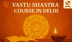 Learn Vastu Shastra in Delhi – Expert Faculty, Practical Training