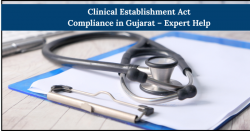 Clinical Establishment Act Compliance in Gujarat – Expert Help